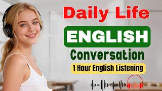 Daily Life English Conversation Practice | 2 Hour of Everyday English Listening | Learning Podcast