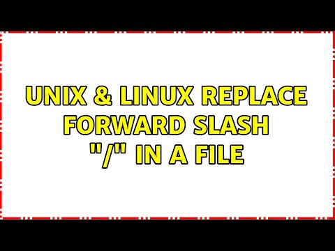Unix Linux Replace Forward Slash In A File 3 Solutions
