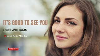 It s Good To See You Don Williams SweetHomeMelodies x264