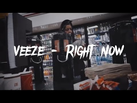 Veeze - Right Now (Official Music Video)