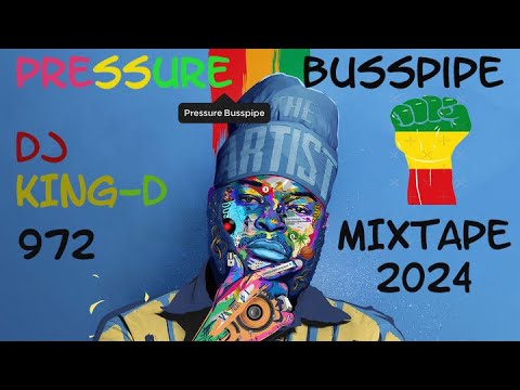 Pressure Busspipe Mixtape 2024