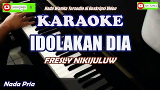 Download lagu Fresly Nikijuluw - Idolakan Dia (Karaoke HD) mp3