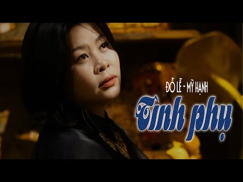 TÌNH PHỤ -sáng tác ĐỖ LỄ -tiếng hát MỸ HẠNH