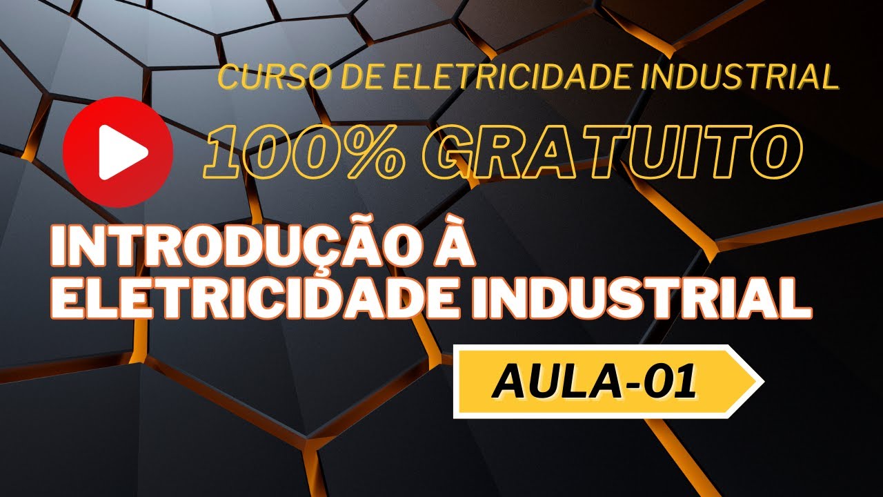 Introdução à Eletricidade Industrial | Aula 1 - Curso Gratuito de Eletricidade Industrial