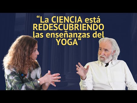 La influencia del YOGA en la MEDICINA y la CIENCIA. Nazareth Castellanos y Ramiro Calle.