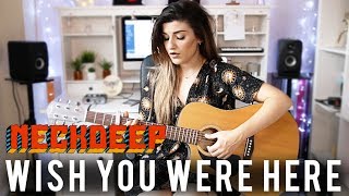 Neck Deep - Wish You Were Here | Christina Rotondo Cover