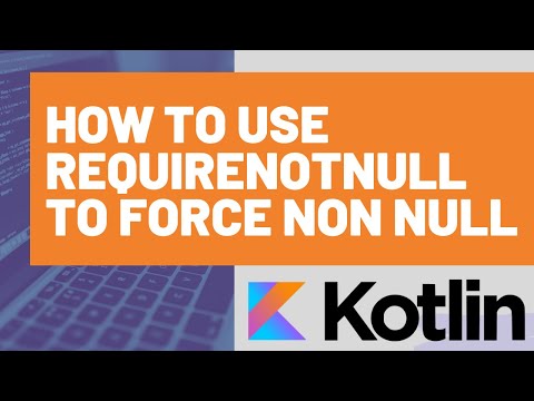 Kotlin requireNotNull - Forcing something that is nullable to be not null