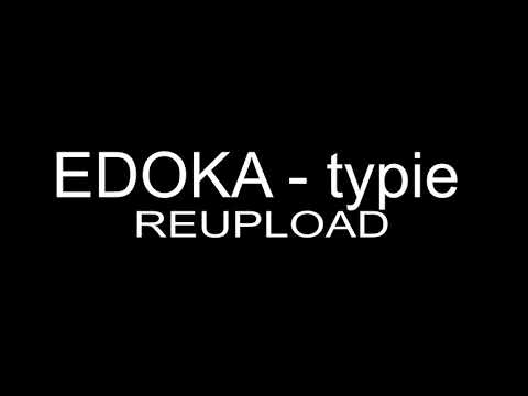 EDOKA - TYPIE ft. wavyzien (REUPLOAD)