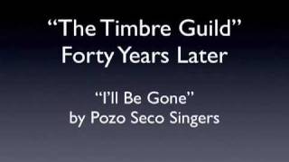 preview picture of video 'The Timbre Guild — 40 Years Later sings I'll Be Gone by Pozo Seco Singers'