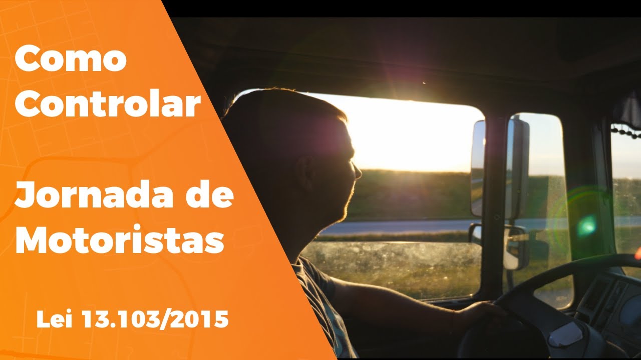 Como Controlar Jornada de Motoristas pela lei 13.103/2015