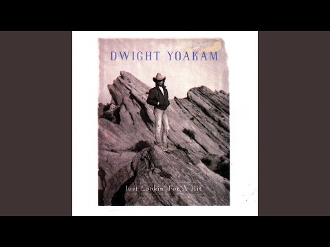 I Got You - Dwight Yoakam