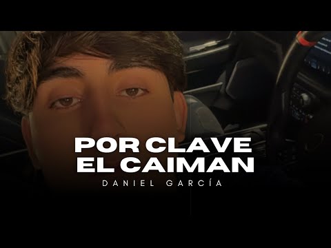 POR CLAVE EL CAIMAN | DANIEL GARCÍA - CORRIDOS VIRALES EN TIKTOK 2025 