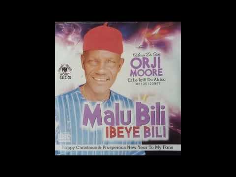 Ochiosa Dr. State Orji Moore 08135123957 - Malu Bili Ibeye Bili Dec 2021 latest