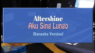 Download lagu Aftershine - Aku Sing Lungo (KARAOKE TANPA VOCAL) mp3