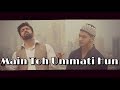 Main To Ummati Hoon Danish Dawar Best Naat Original By Junaid Jamshed