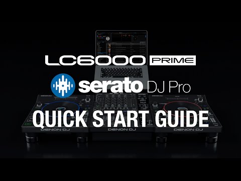 Quick Start Guide | Setting up Serato DJ Pro with Denon DJ's LC6000 PRIME DJ Controller