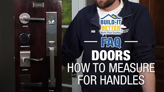 How To Measure for Door Handles/Hardware - Doors FAQ