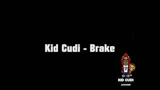 Kid Cudi - Brake HQ