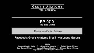 TRILHA SONORA GREY&#39;S ANATOMY EP 07.01 - Joe Purdy Suitcase