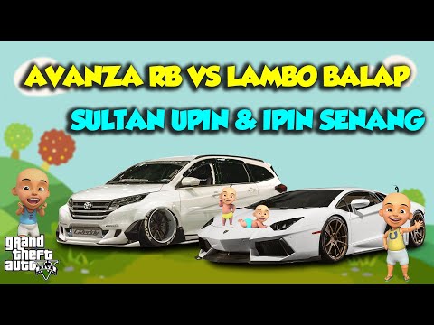 SULTAN UPIN IPIN BALAP LAMBORGHINI VS AVANZA ROCKET BUNNY MANTAP - GTA 5 MOD UPIN & IPIN SPESIAL