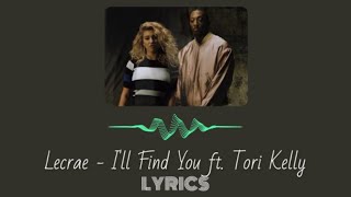 Lecrae - I&#39;ll Find You ft. Tori Kelly (Lyrics)