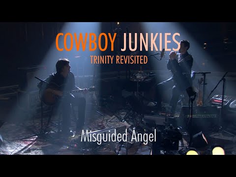 COWBOY JUNKIES "Misguided Angel" - Natalie Merchant & Margo Timmins - TRINITY REVISITED