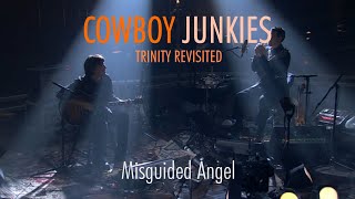 COWBOY JUNKIES &quot;Misguided Angel&quot; Natalie Merchant &amp; Margo Timmins - TRINITY REVISITED