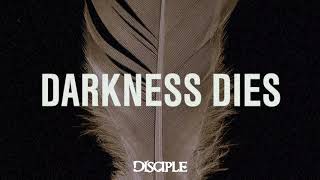 Disciple - Darkness Dies (Listening Video)