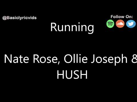 Nate Rose, Ollie Joseph & HUSH - Running (Lyrics)