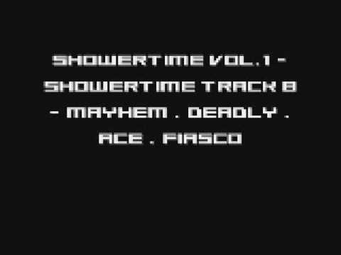 Showertime Vol.1 - Showertime Track 8  - Mayhem . Deadly . Ace . Fiasco