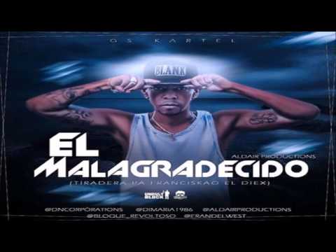 Gs Kartel - El Malagradecido  (Tiradera pa Franciskao el Diex)