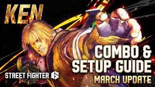 Classic KEN Combos & Setup Guide the March Update