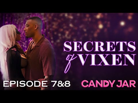 Secrets of Vixen | E7 & E8 | CandyJar TV