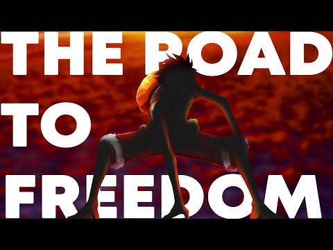 One Piece AMV/ASMV - THE ROAD TO FREEDOM