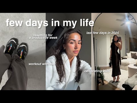 FEW DAYS IN MY LIFE| getting back into routine, resetting for 2026 & celebrating the new year!