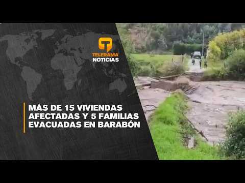 Más de 15 viviendas afectadas y 5 familias evacuadas en Barabón