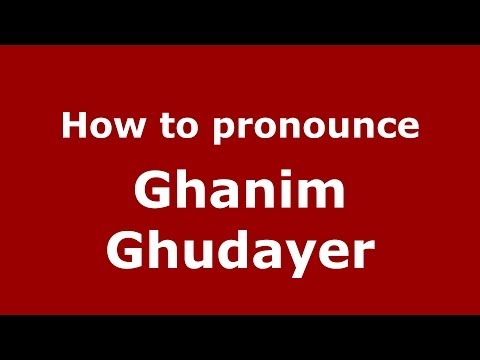 How to pronounce Ghanim Ghudayer (Arabic/Iraq) - PronounceNames.com