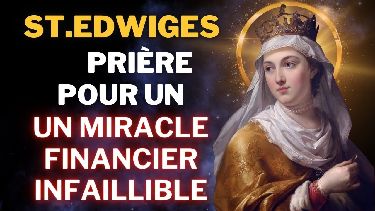 🛑PRIÈRE INFAILLIBLE À SAINT EDWIGE, RECEVEZ VOTRE MIRACLE FINANCIER AUJOURD'HUI