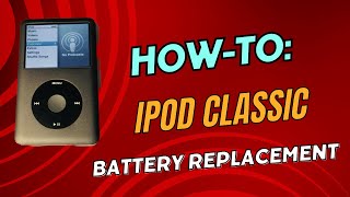 How to Replace Ipod Classic Battery  - Start to Finish