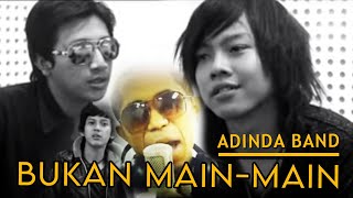 Download lagu ADINDA Band - Bukan Main-Main [  Clip] mp3