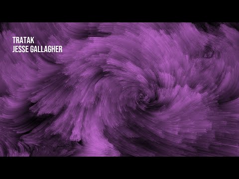 Tratak - Jesse Gallagher | 1 Hour