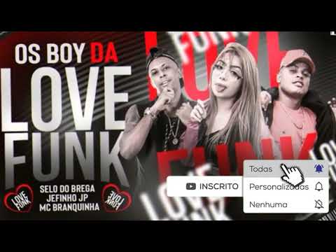 SELO DO BREGA E JEFINHO JP E MC BRANQUINHA - OS BOY DA LOVE - BREGA FUNK 2021