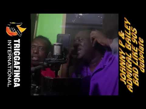JOHNNY P & ADMIRAL BAILEY - BAD LIKE 90s DANCEHALL Triggafinga Intl dubplate in the making