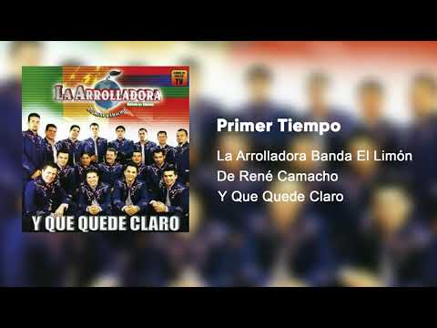 La Arrolladora Banda El Limón De René Camacho - Primer Tiempo (Audio)