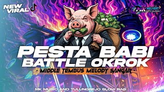 Download lagu DJ VIRAL TIKTOK - PESTA BABI - STYLE BATTLE MIDDLE OKROK OKROK TEMBUS 12KM mp3