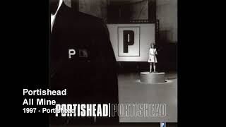 Portishead - All Mine