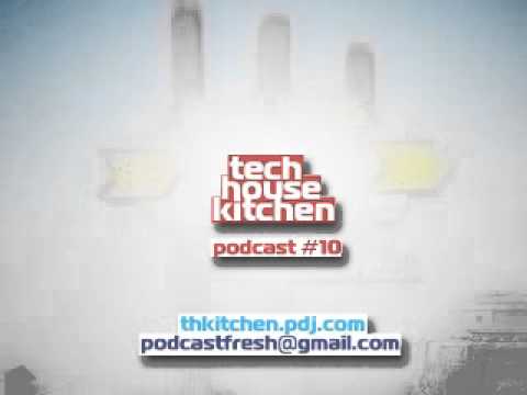 Tech house Kitchen Podcast #10 (03-07-2011) thkitchen.pdj.com