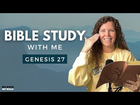 Genesis 27 | How Jacob DECEIVED His Father Isaac [Bible Study WITH ME]