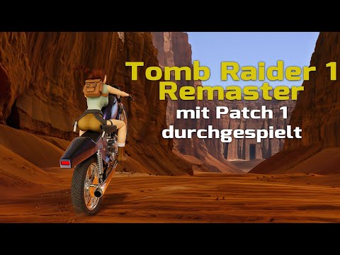 Neuer Patch, neuer Playthrough :D - Tomb Raider 1 Remaster