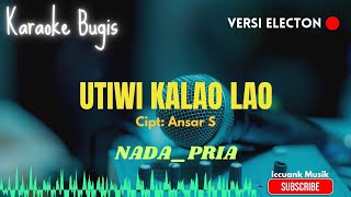 Download lagu Utiwi kalao lao _ Ansar S _ Karaoke bugis electon mp3